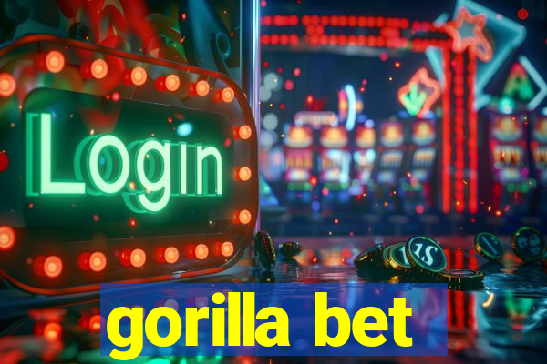 gorilla bet